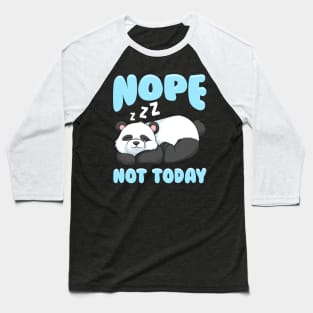 Cute & Funny Nope Not Today Lazy Panda Sleepy Baseball T-Shirt